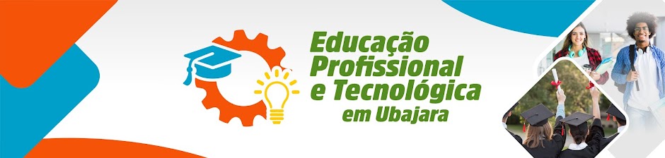 Educação Profissional e Tecnológica em Ubajara