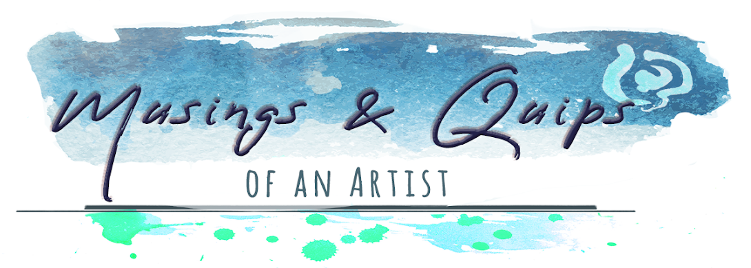 Musings and Quips of an Artist