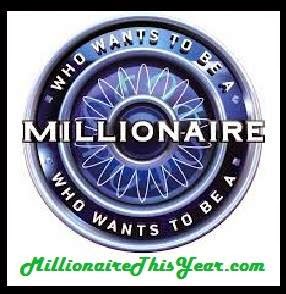 WHO WANTS TO BE A MILLIONAIRE THIS YEAR?