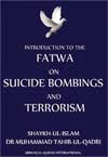 Introduction to the Fatwa on Suicide Bombings and Terrorism Introduction to the Fatwa on Suicide Bombings and Terrorism