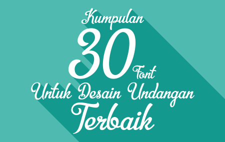 Download Kumpulan 30 Font Untuk Desain Undangan Terbaik