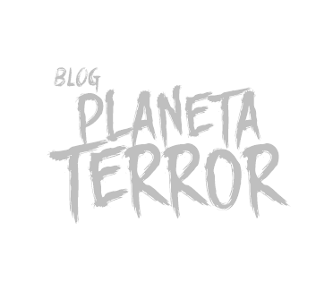 Blog Planeta Terror | Creepy Entertainment