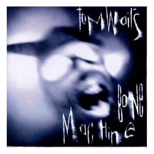 Tom-Waits-Bone-Machine-1992-FLAC.jpg