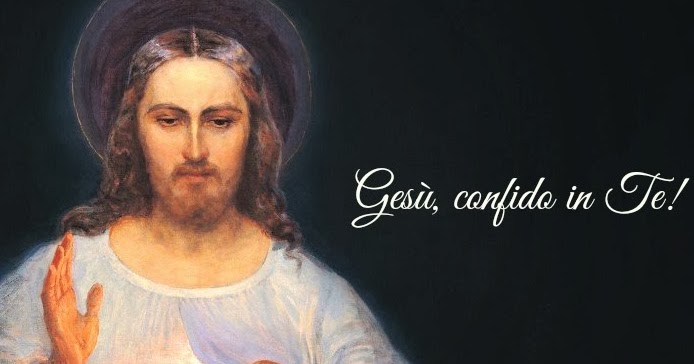 Gesù Misericordioso Confido In Te “Gesù, confido in Te!”: LA TUA INTENZIONE DI PREGHIERA