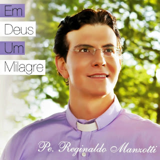 Padre Reginaldo Manzotti Download Em Deus Um Milagre