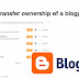 How to transfer ownership of a blogger site - DoitEasyGuide