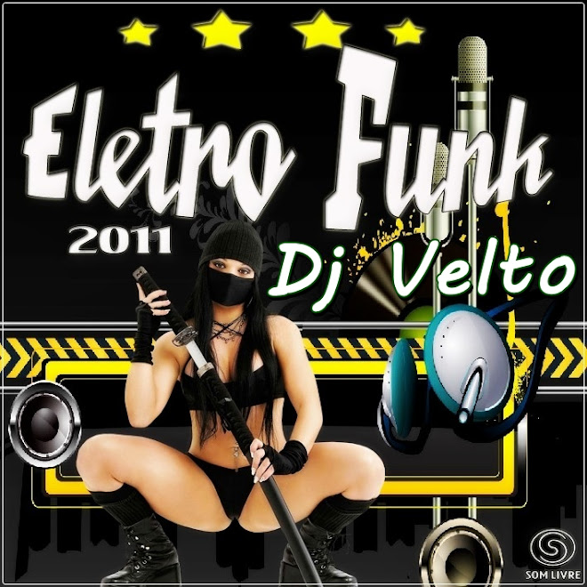 Download Eletro Funk 2011 -Dj Velto