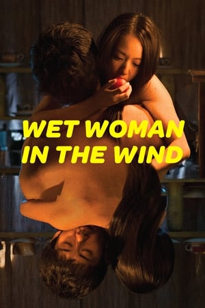 Người Phụ Nữ Ướt Dưới Gió - Wet Woman in the Wind (2016)