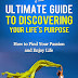 The Ultimate Guide To Discovering Your Life's Purpose - Free Kindle Non-Fiction