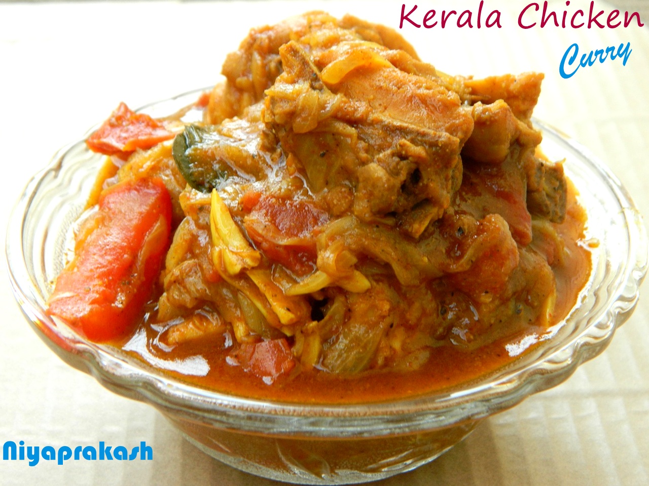 Niya's World: Kerala Chicken Curry (New recipe)