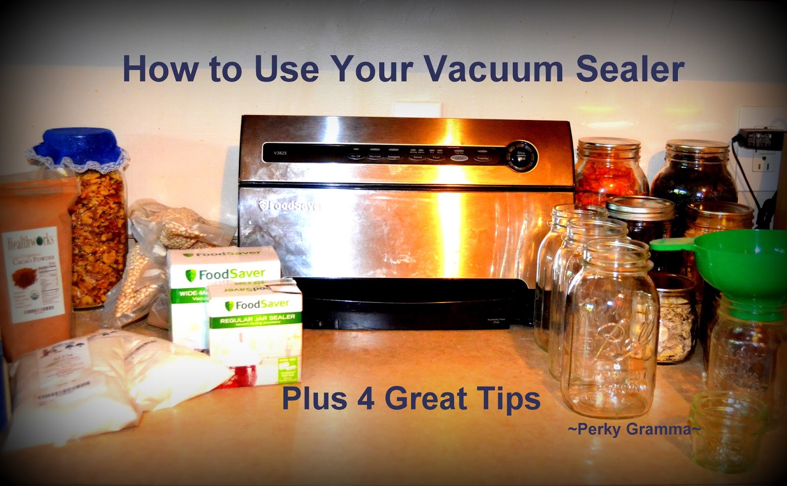 Perky Prepping Gramma How to Use Your FoodSaver Plus 4 Great Tips