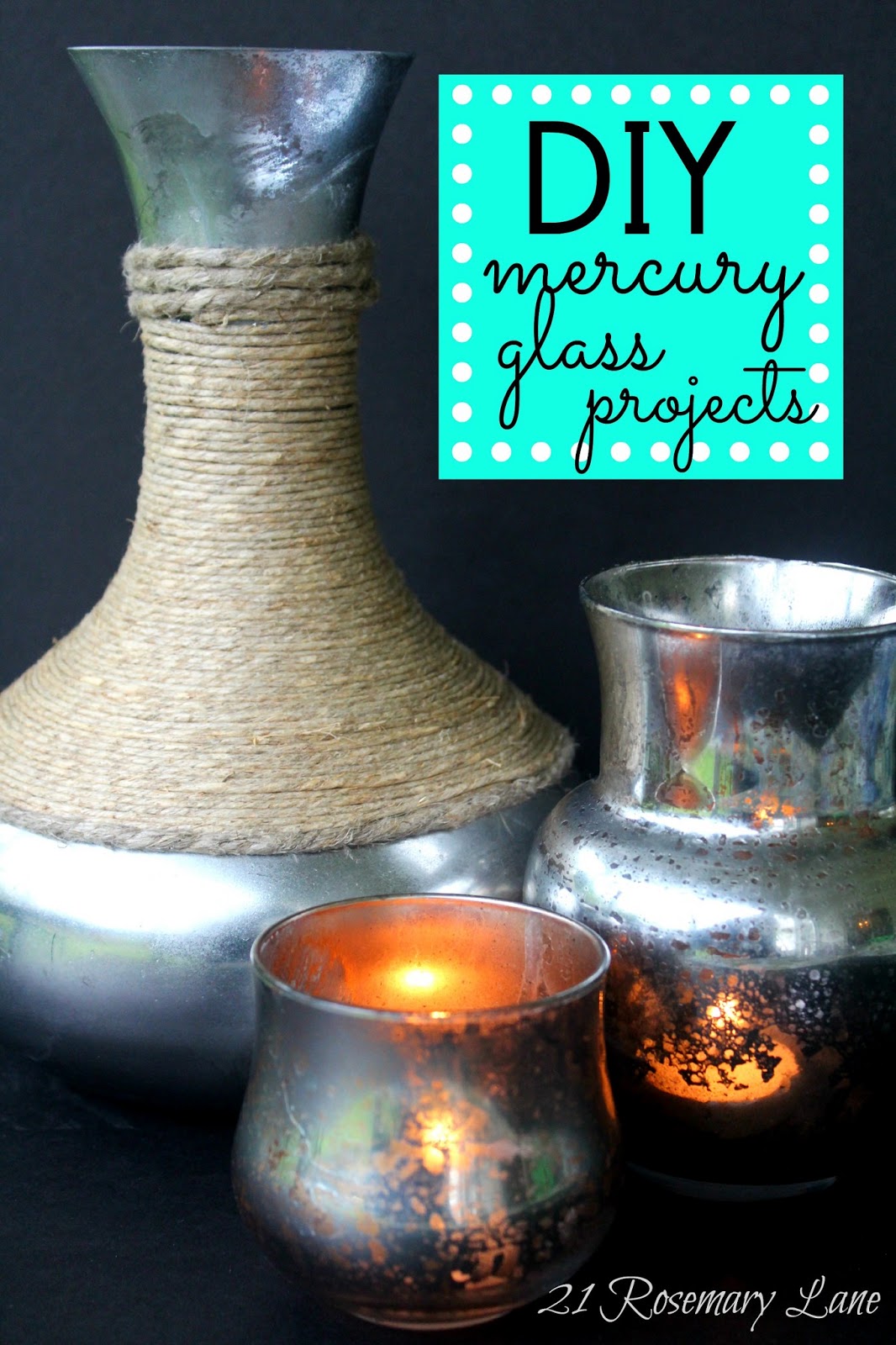 21 Rosemary Lane Make Your Own Mercury Glass Votives and Vases