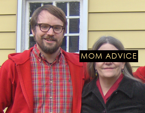 Total Bozo Magazine: Mom Advice: Real Advice From My Real Mom
