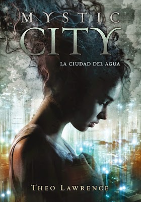 Mystic City: La ciudad del agua - Theo Lawrence