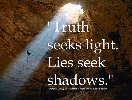 Truth Seeks Light - Lies Seek Shadows