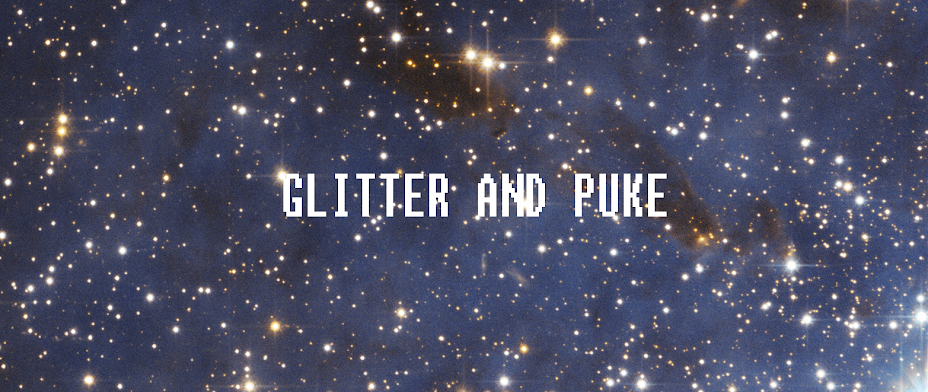 Glitter & Puke