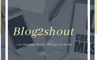Blog To Shout....Blog Till Drop