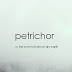 Petricor - the scent of the rain on dry earth