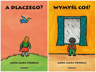 Anna-Clara Tidholm. A dlaczego? Wymyśl coś!