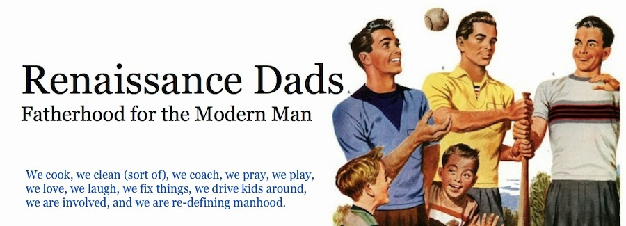 Renaissance Dads- Life of the Modern Man