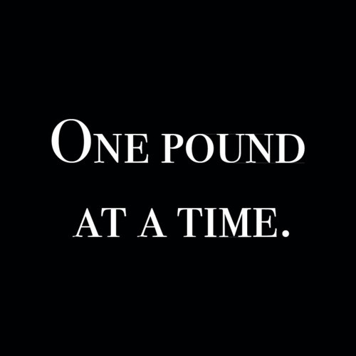 ONE POUND AT A TIME