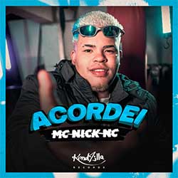 Baixar Música Acordei - MC Nick NC Mp3 Baixar Música Acordei - MC Nick NC Mp3