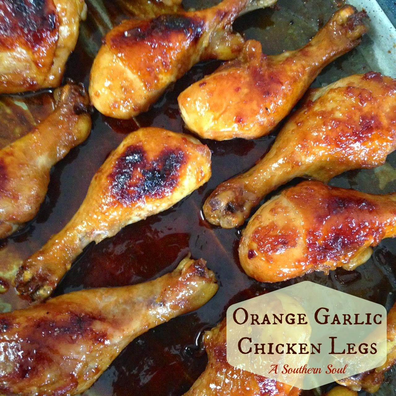 A Southern Soul Orange Garlic Chicken Legs