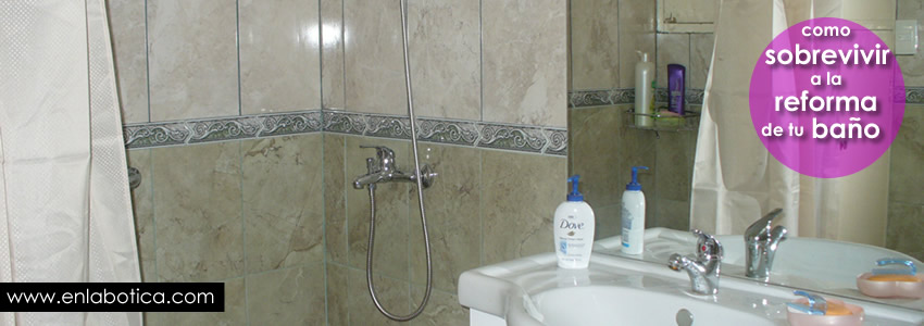 En la botica: Como sobrevivir a la reforma de tu baño