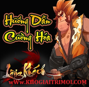 Hướng dẫn cường hóa trang bị trong game Lãng Khách Hướng dẫn cường hóa trang bị trong game Lãng Khách