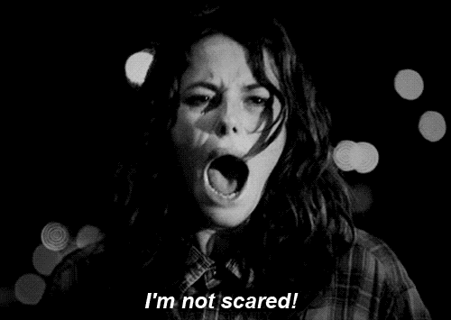 I%27m+not+scared.gif