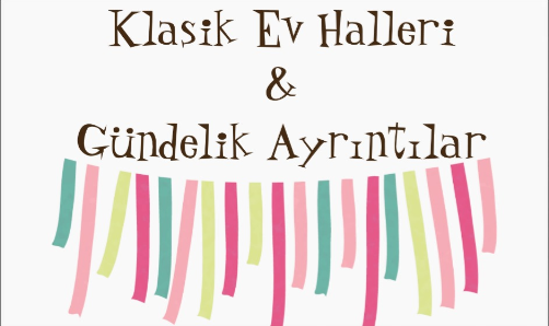 Klasik Ev Halleri & Gündelik Ayrıntılar