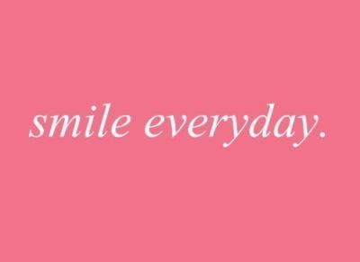 smile everyday.
