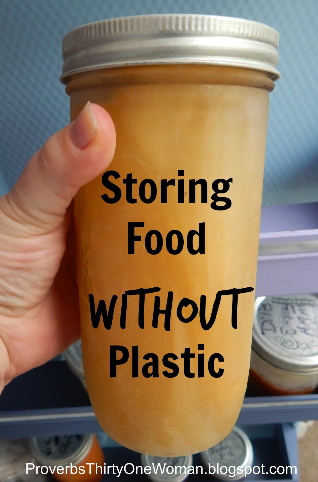 Storing Food Without Plastic Proverbs 31 Homestead