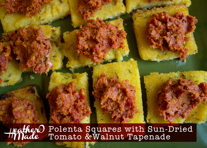 Heather O Made Polenta Squares with SunDried Tomato & Walnut Tapenade