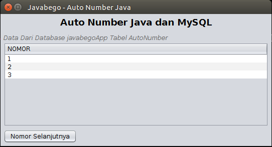 Javabego Membuat Nomor Otomatis Pada Java Dan Mysql