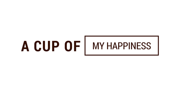A Cup Of My Happiness