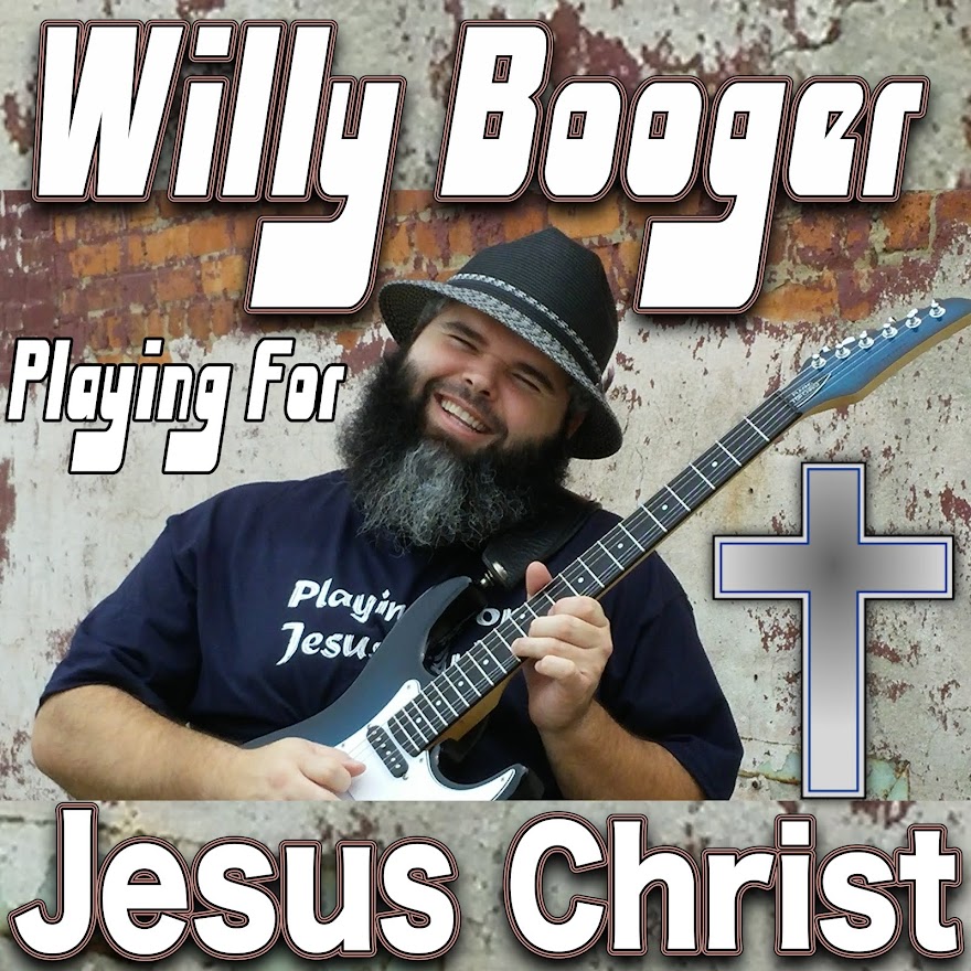 Willy Booger Playing For Jesus Christ Album