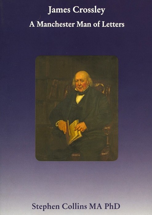 James  Crossley 1800-1883: A Manchester Man of Letters