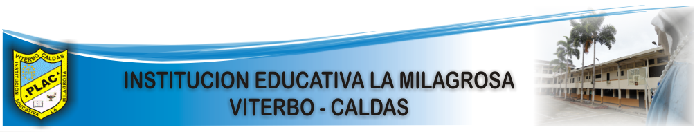 INSTITUCION EDUCATIVA LA MILAGROSA VITERBO CALDAS COLOMBIA