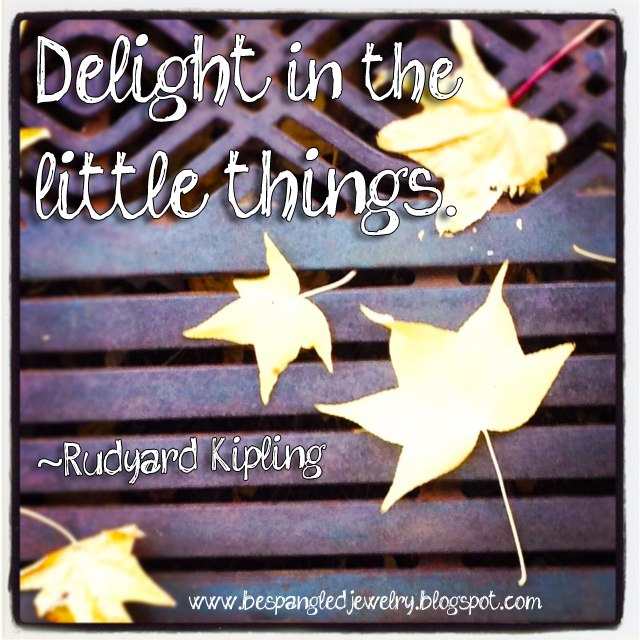 Bespangled Jewelry Delight in the Little Things Monday Musings