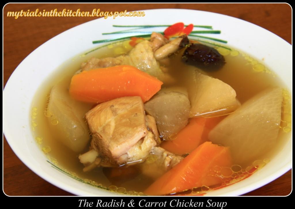 My Trials in the Kitchen Radish & Carrot Chicken Soup