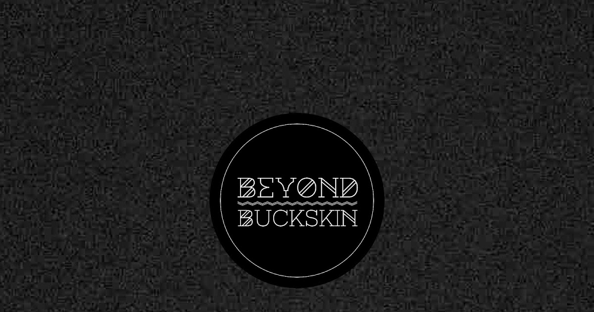 BEYOND BUCKSKIN Beyond Buckskin Lookbook