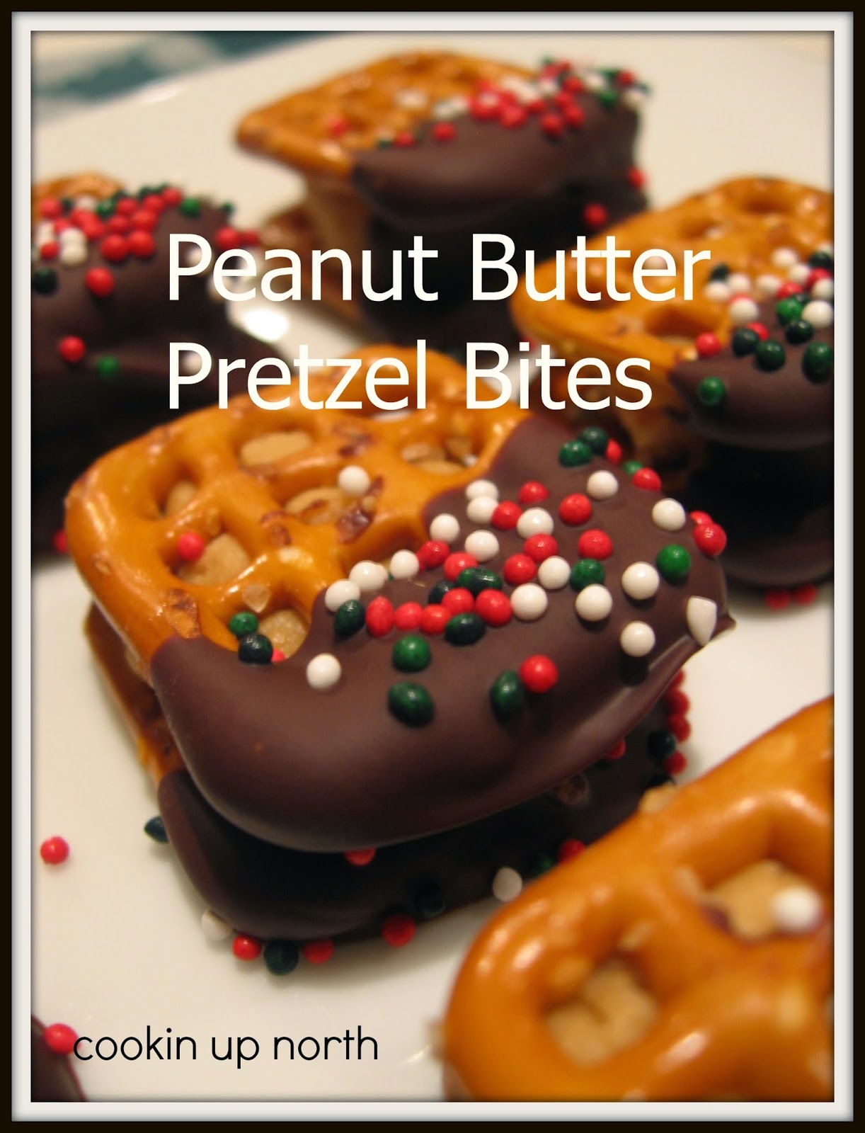 cookin' up north Peanut Butter Balls and Pretzel Bites