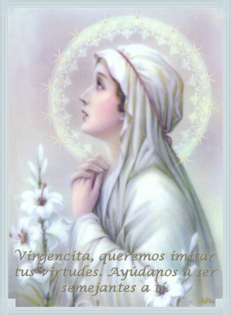 Virgencita: queremos IMITAR tus Virtudes. Ayúdanos a ser semejantes a ti!