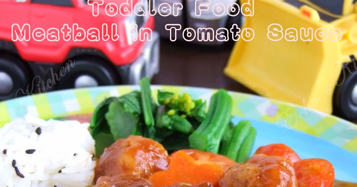 A taste of memories Echo's Kitchen Toddler Food Meatballs in Tomato Sauce