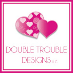 Double Trouble Designs