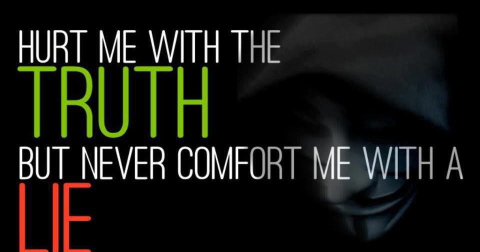 Quotes & Inspiration: Hurt Me with the Truth but never comfort me with
