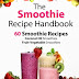 The Smoothie Recipe Handbook - Free Kindle Non-Fiction 
