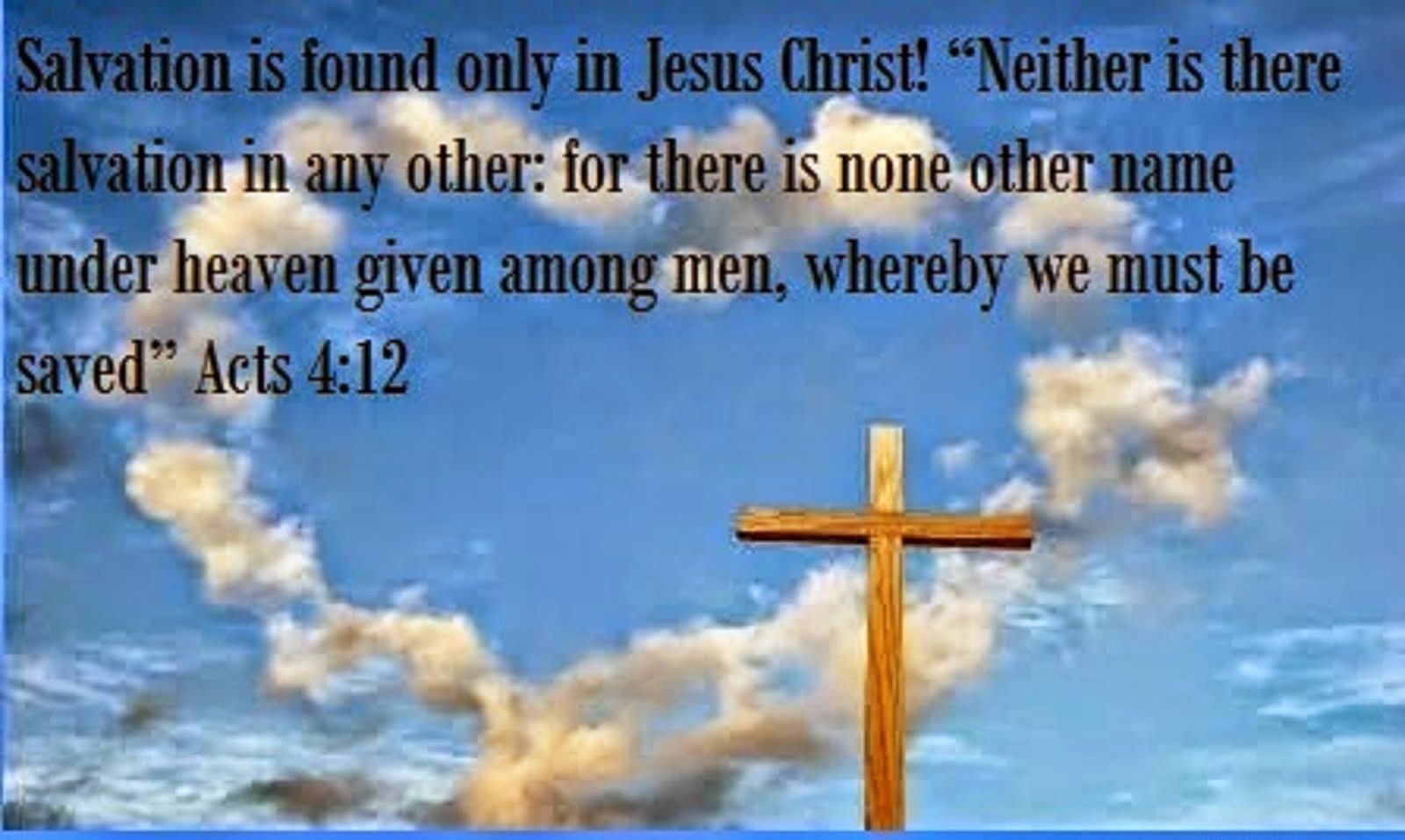 JESUS BY NO OTHER NAME IS M AN BE GIVEN TO BE SAVED