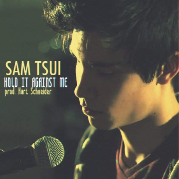 Sam Tsui Hold It Against Me Lyrics